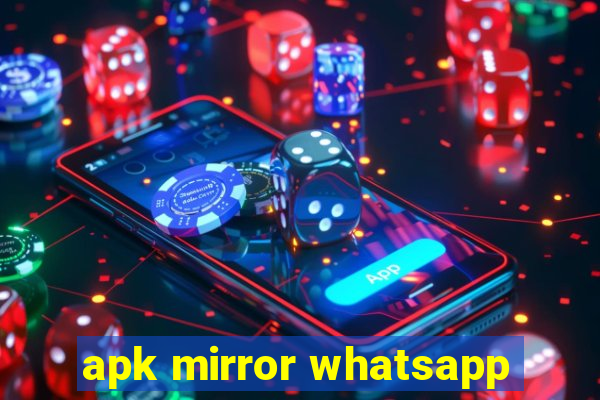 apk mirror whatsapp